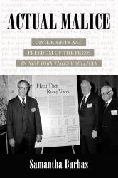 Actual Malice : Civil Rights and Freedom of the Press in New York Times V. Sullivan