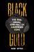 Black Gold : The Rise, Reign, and Fall of American Coal