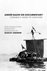 André Bazin on Documentary : Cinema's Urge to Explore