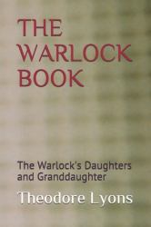 The Warlock Book : The Warlock's Daughters and Granddaughter