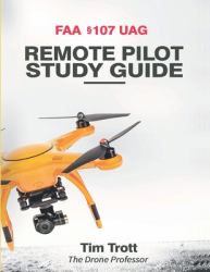 FAA 107 UAG Remote Pilot Study Guide