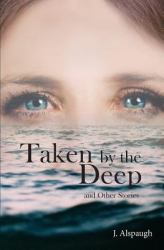 Taken by the Deep : And Other Stories