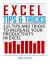 Excel Tips and Tricks : 115 Tips and Tricks to Increase Your Productivity in Excel