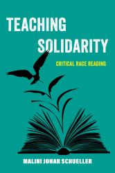 Teaching Solidarity : Critical Race Reading