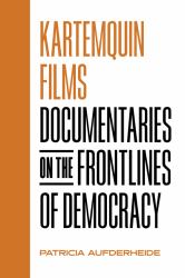 Kartemquin Films : Documentaries on the Frontlines of Democracy