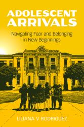Adolescent Arrivals : Navigating Fear and Belonging in New Beginnings