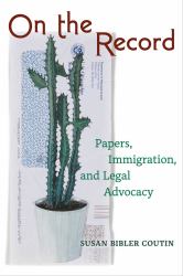 On the Record : Papers, Immigration, and Legal Advocacy