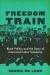 Freedom Train : Black Politics and the Story of Interracial Labor Solidarity