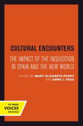 Cultural Encounters : The Impact of the Inquisition in Spain and the New World
