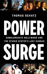 Power Surge : Conglomerate Hollywood and the Studio System's Last Hurrah