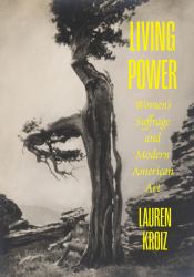 Living Power : Women's Suffrage and Modern American Art