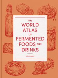 The World Atlas of Fermented Foods and Drinks