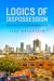Logics of Dispossession : Governing by Eviction in Indian Cities