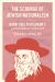 The Scourge of Jewish Nationalism : Rabbi Yoel Teitelbaum's Anti-Zionist Thought