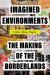 Imagined Environments : The Making of the Borderlands
