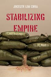 Stabilizing Empire : Psychopharmacy in the US War on Terror