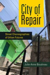 City of Repair : Street Choreographies of Urban Futures