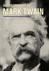Autobiography of Mark Twain, Volume 3 : The Complete and Authoritative Edition