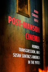 Post-Manson Cinema : Horror, Transgression, and Susan Sontag's America in The 1970s