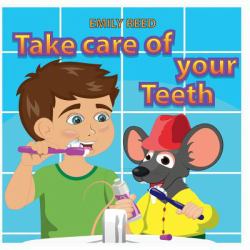 Take Care of Your Teeth : Motivating Your Child to Brush Their Teeth (Bedtime Story Readers Picture Book)