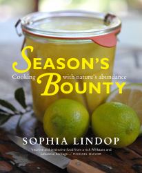 Season's Bounty : Cooking with Nature's Abundance