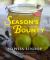 Season's Bounty : Cooking with Nature's Abundance Season's Bounty : Cooking with Nature's Abundance