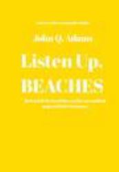 Listen up, Beaches