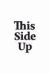 This Side This Side This Side This Side Up