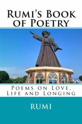 Rumi's Book of Poetry : Poems on Love, Life, and Longing