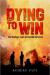 Dying to Win : The Strategic Logic of Suicidal Terrorism Dying to Win : The Strategic Logic of Suicidal Terrorism