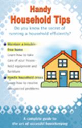 Handy Household Tips : A Complete Guide to the Art of Successful Housekeeping