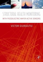 Structural Health Monitoring : With Piezoelectric Wafer Active Sensors