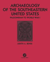 Archaeology of the Southeastern United States : Paleoindian to World War I