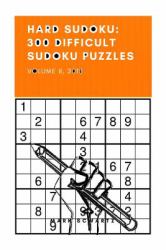 Hard Sudoku: 300 Difficult Sudoku Puzzles : Volume III