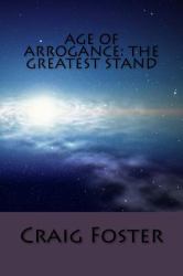 Age of Arrogance: the Greatest Stand