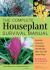 Complete Houseplant Survival Manual