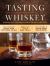 Tasting Whiskey : An Insider's Guide to the Unique Pleasures of the World's Finest Spirits