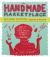 The Handmade Marketplace, 2nd Edition : How to Sell Your Crafts Locally, Globally, and Online