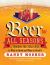 Beer for All Seasons : A Through-The-Year Guide to What to Drink and When to Drink It