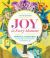 Joy in Every Moment : Mindful Exercises for Waking to the Wonders of Ordinary Life