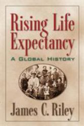Rising Life Expectancy : A Global History