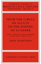 From the Circle of Alcuin to the School of Auxerre : Logic, Theology and Philosophy in the Early Middle Ages
