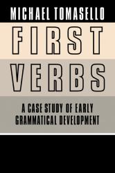 First Verbs : A Case Study of Early Grammatical Development