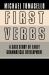 First Verbs : A Case Study of Early Grammatical Development