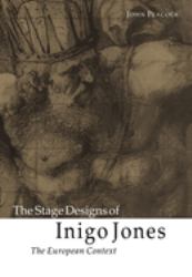 The Stage Designs of Inigo Jones : The European Context