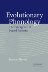 Evolutionary Phonology : The Emergence of Sound Patterns