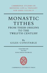 Monastic Tithes : From Their Origins to the Twelfth Century