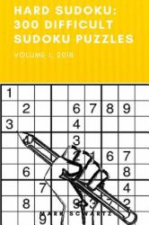Hard Sudoku: 300 Difficult Sudoku Puzzles : Volume I