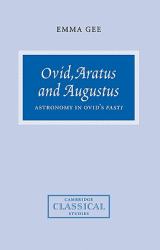 Ovid, Aratus and Augustus : Astronomy in Ovid's Fasti