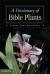 A Dictionary of Bible Plants A Dictionary of Bible Plants